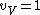 v_V = 1